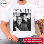 Best Dad Ever Custom Photo Shirt