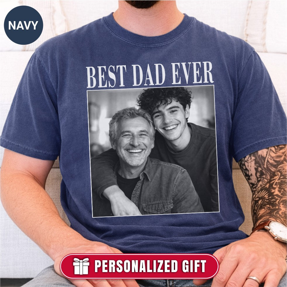 Best Dad Ever Custom Photo Shirt