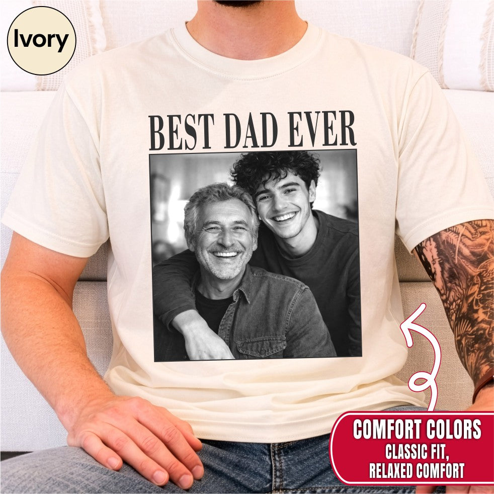Best Dad Ever Custom Photo Shirt