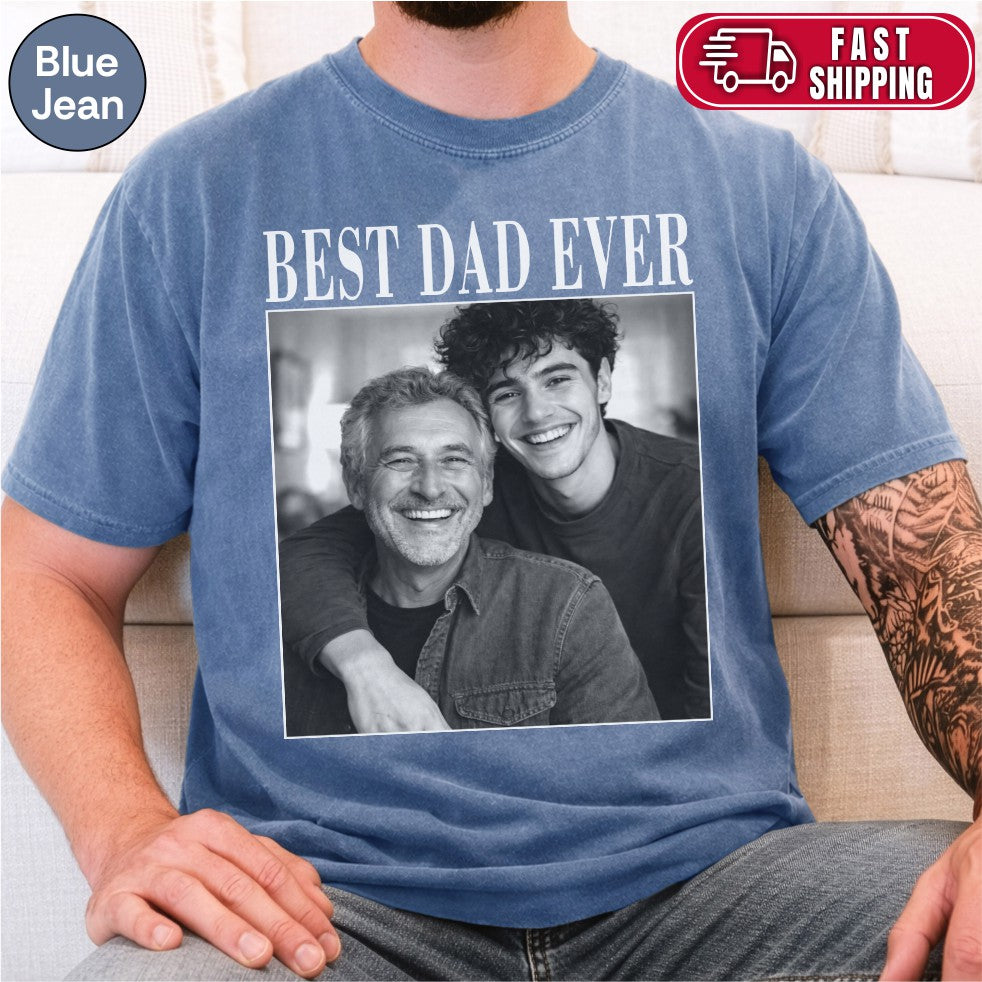 Best Dad Ever Custom Photo Shirt