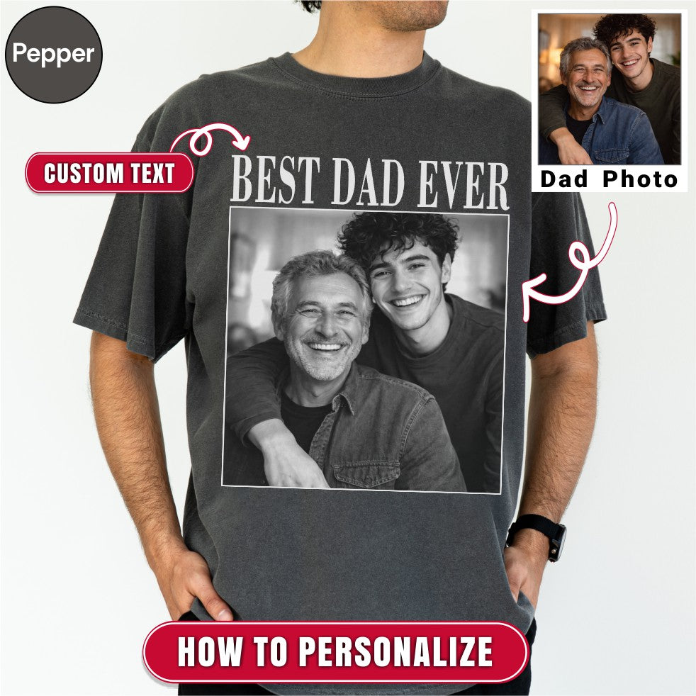 Best Dad Ever Custom Photo Shirt
