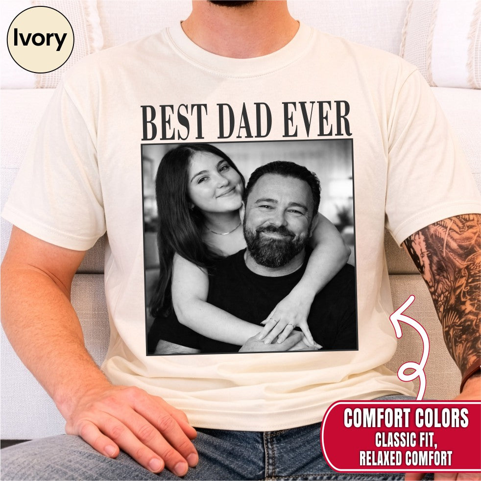 Best Dad Ever Custom Photo Shirt