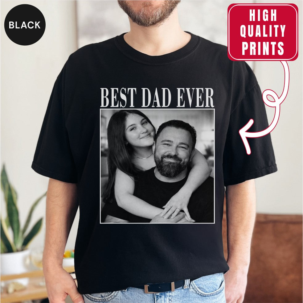 Best Dad Ever Custom Photo Shirt