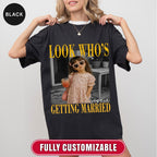 Custom Look Who's Getting Married Bachelorette Trip Shirt