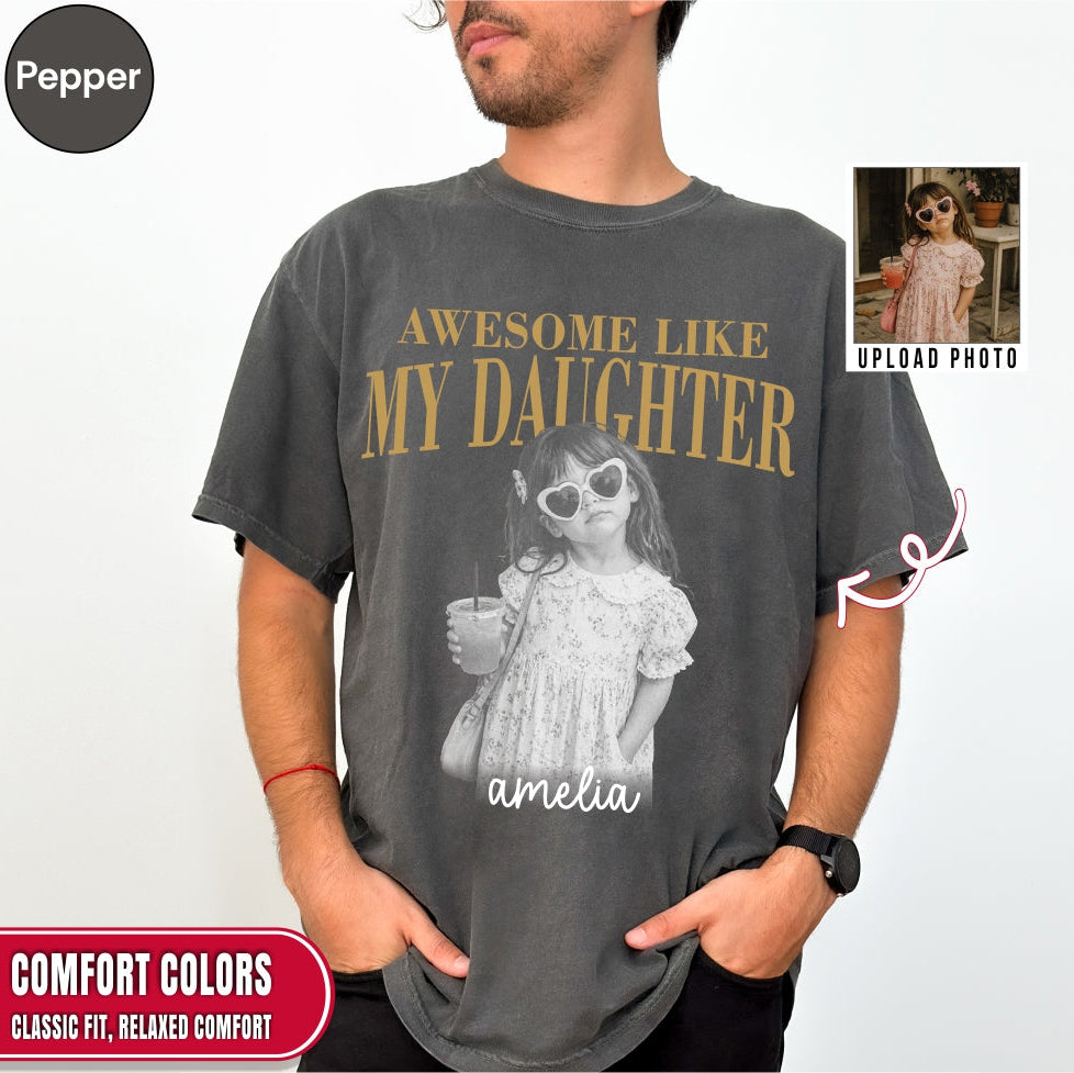 Awesome Like My Daughter Custom Dad Shirt