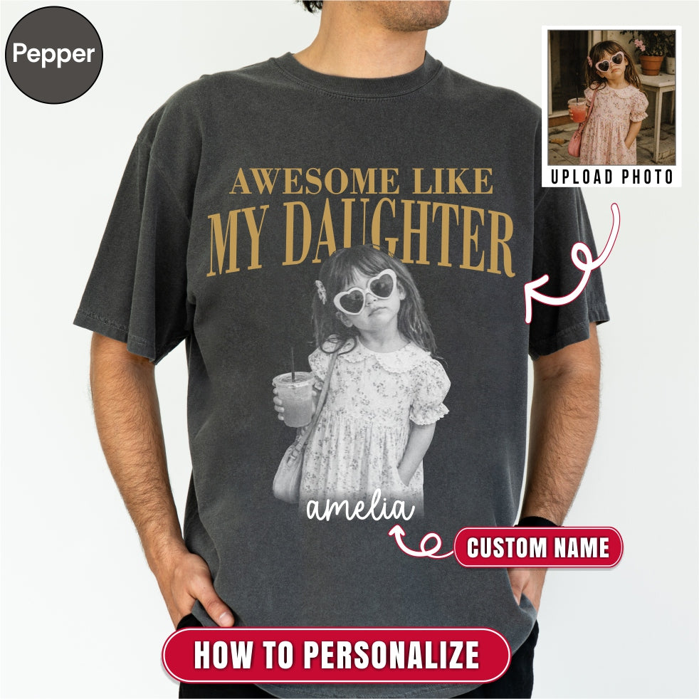 Awesome Like My Daughter Custom Dad Shirt
