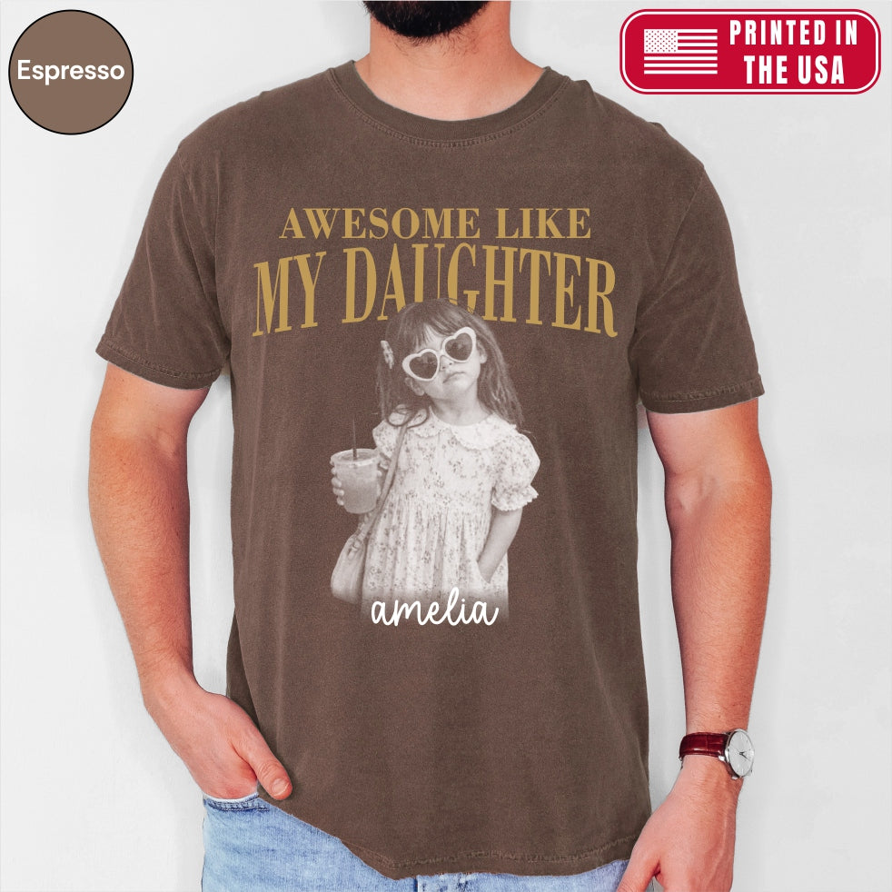 Awesome Like My Daughter Custom Dad Shirt