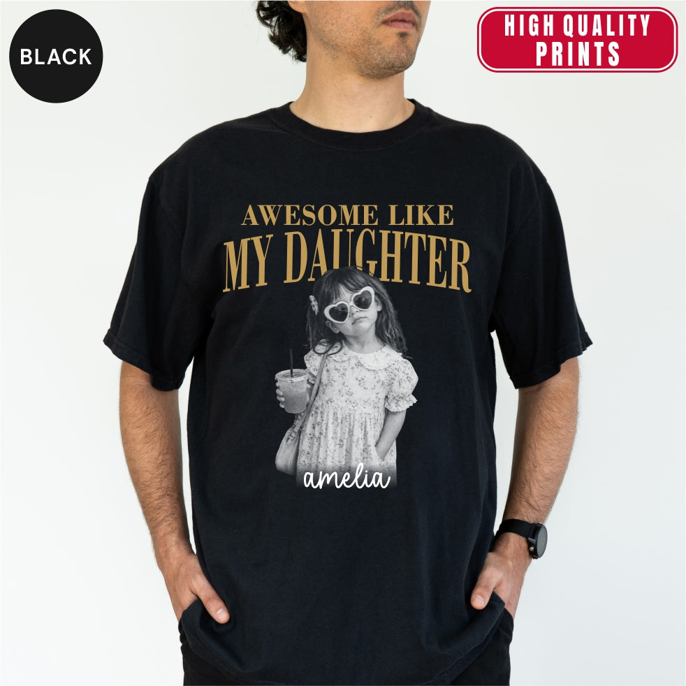 Awesome Like My Daughter Custom Dad Shirt