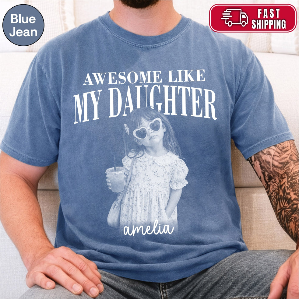 Awesome Like My Daughter Custom Dad Shirt
