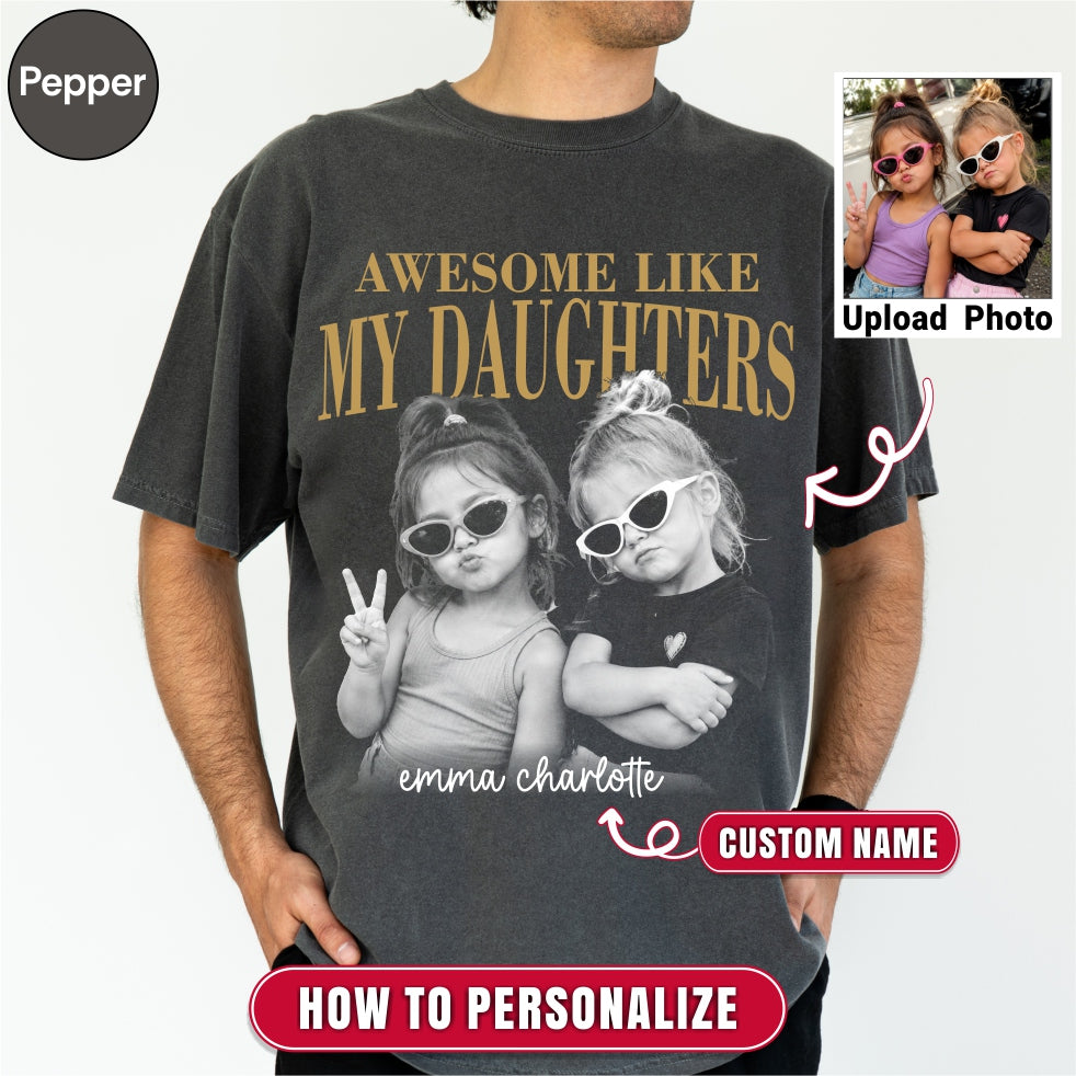 Custom Awesome Like My Daughters Shirt