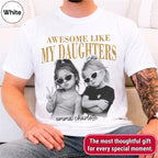 Custom Awesome Like My Daughters Shirt