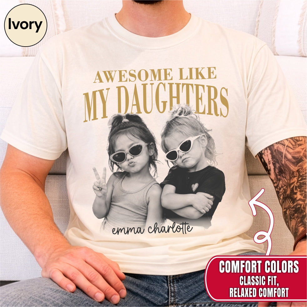 Custom Awesome Like My Daughters Shirt