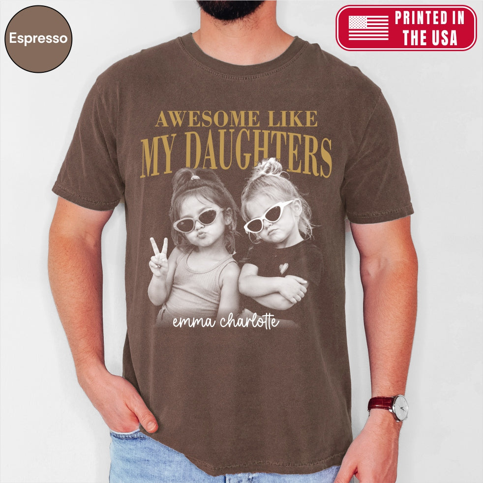 Custom Awesome Like My Daughters Shirt