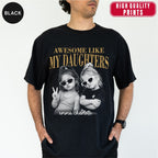 Custom Awesome Like My Daughters Shirt