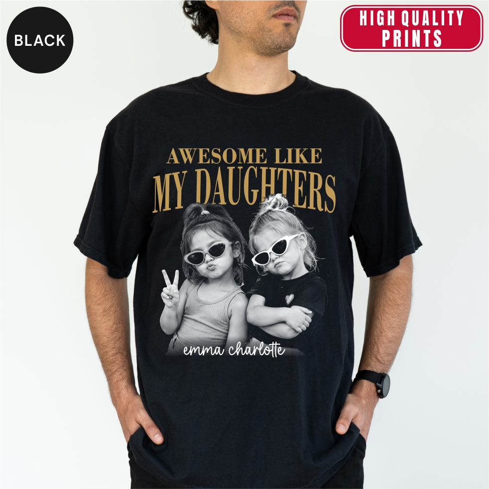 Custom Awesome Like My Daughters Shirt