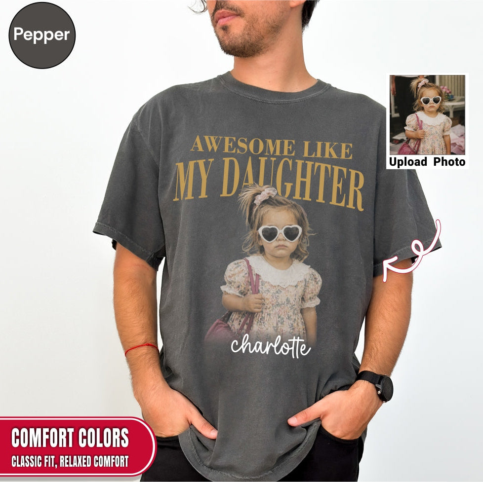 Awesome Like My Daughter Custom Dad Shirt