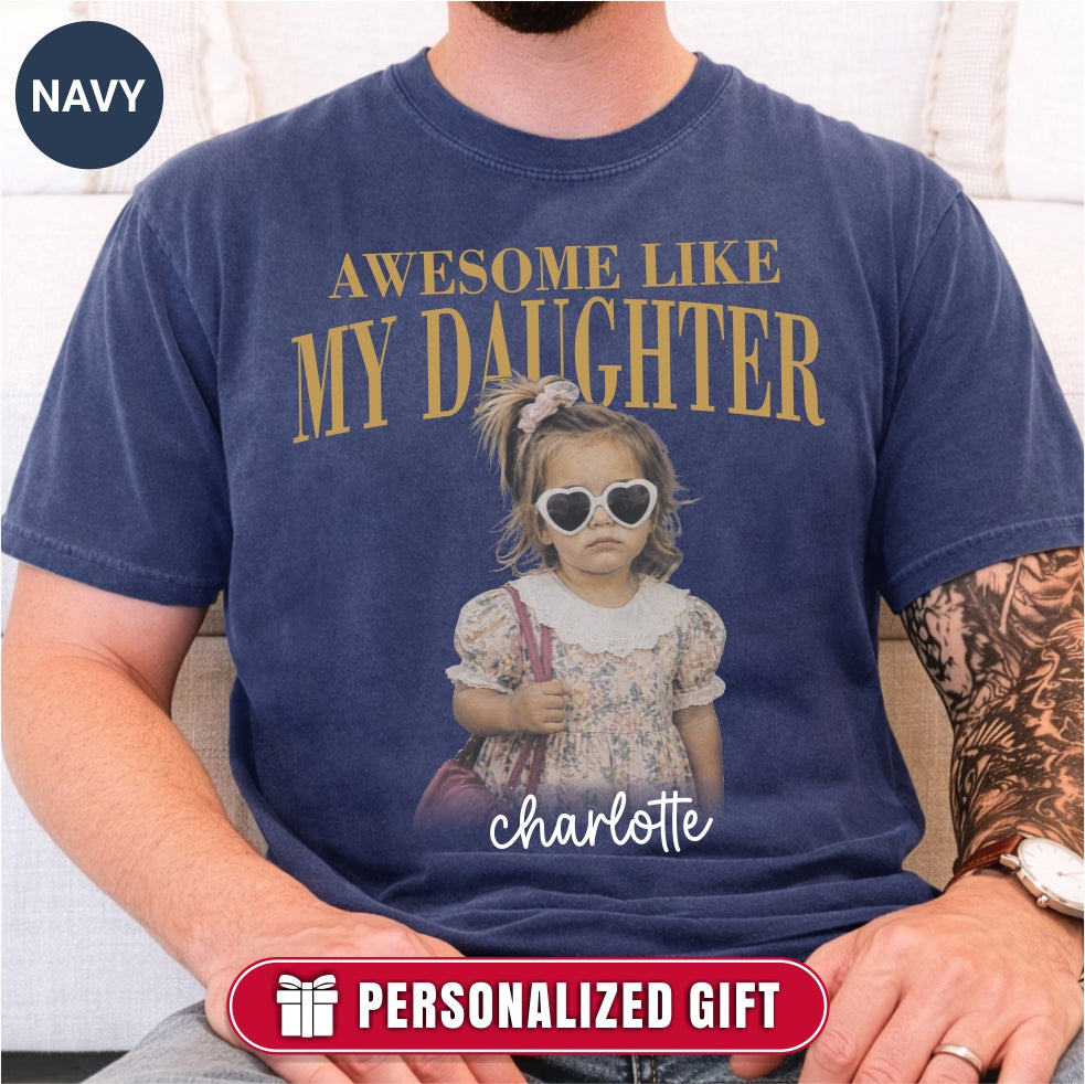 Awesome Like My Daughter Custom Dad Shirt