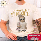 Awesome Like My Daughter Custom Dad Shirt