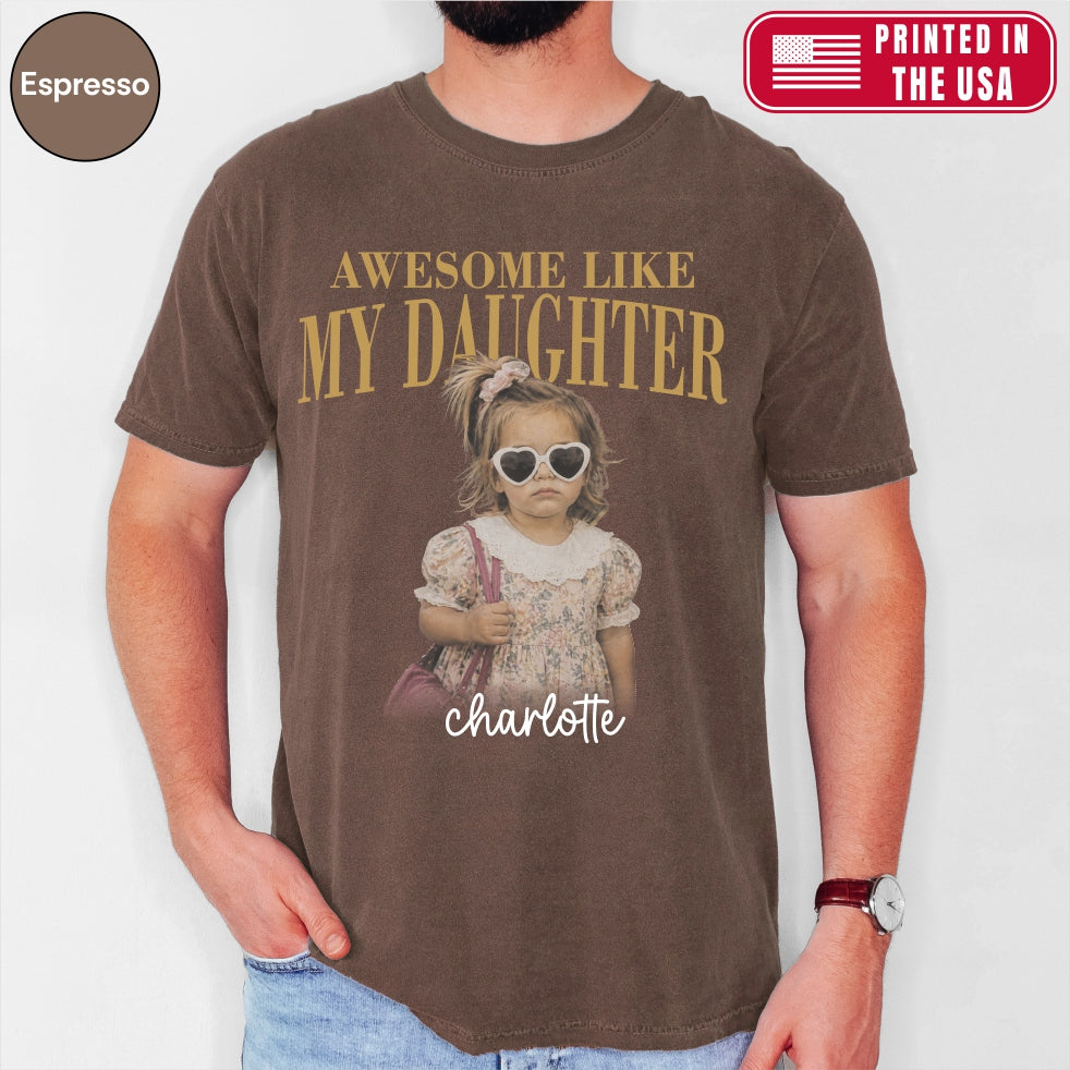 Awesome Like My Daughter Custom Dad Shirt