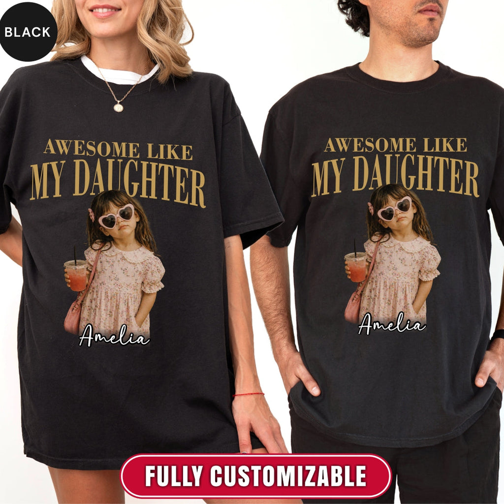 Awesome Like My Daughter Custom Mom Dad Shirt