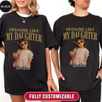 Awesome Like My Daughter Custom Mom Dad Shirt
