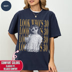 Custom Look Who's 30 Bootleg Style Shirt