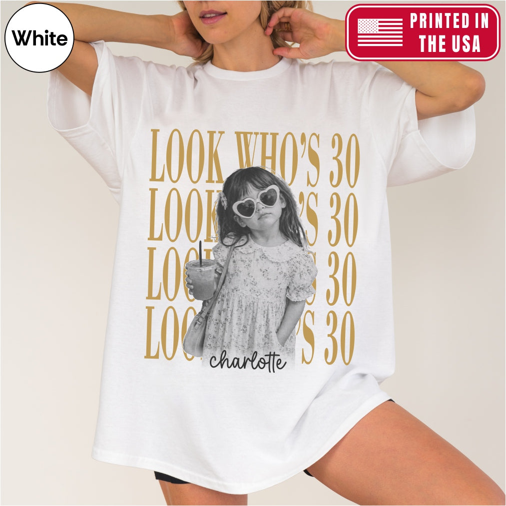 Custom Look Who's 30 Bootleg Style Shirt