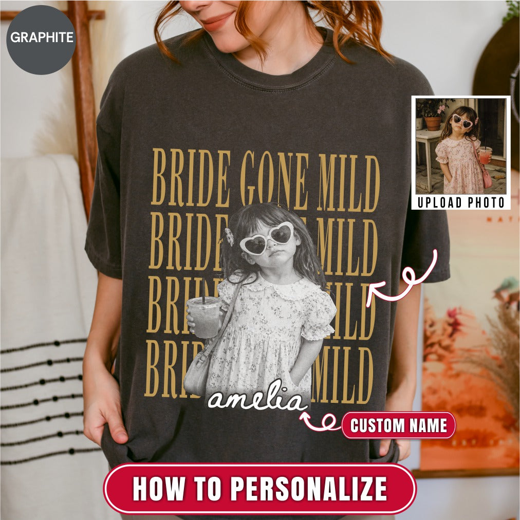 Custom Bride Gone Mild Childhood Photo Shirt